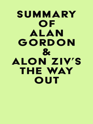 cover image of Summary of Alan Gordon & Alon Ziv's the Way Out